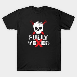 Fully Vexed T-Shirt